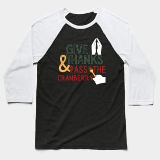 Cranberry Sauce Thanksgiving Dinner Funny Baseball T-Shirt